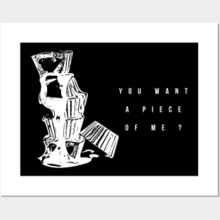 you want a piece of me ? (white writting) Posters and Art